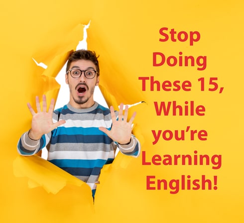 هنگام یادگیری انگلیسی این 15 کار را انجام ندهید!
